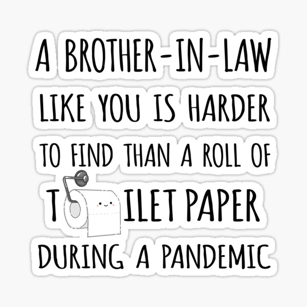 a-brother-in-law-like-you-is-harder-to-find-than-a-roll-of-toilet