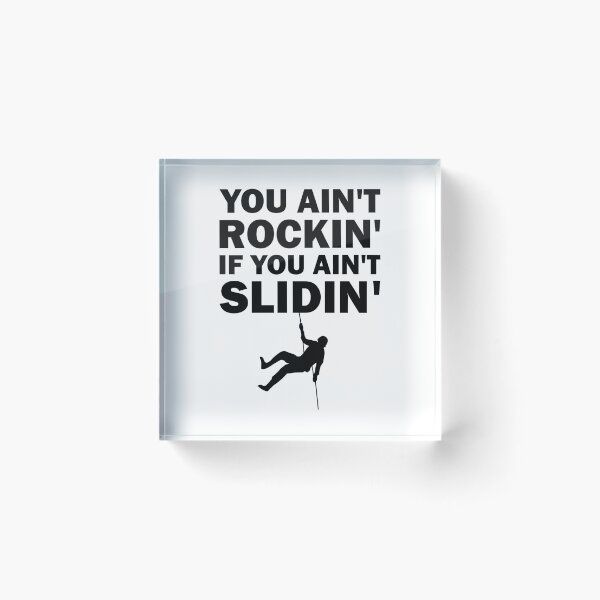 Item preview, You Ain't Rockin' If You Ain't Sliding Funny Canyoning Quote designed and sold by Scratches Tees.