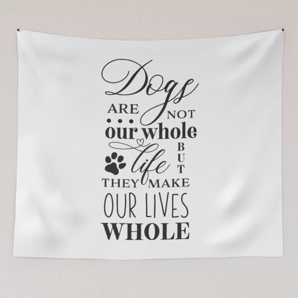 Item preview, Dogs Make Our Life Whole  designed and sold by JoyceBova.