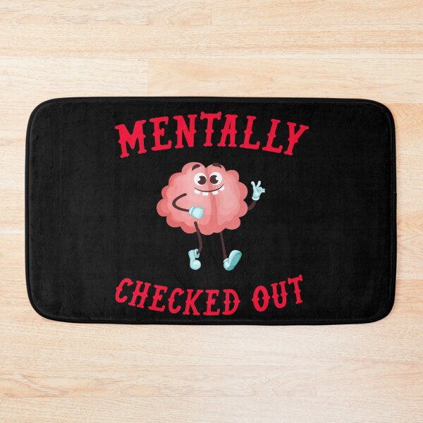 Item preview, Mentally Checked Out Funny Image Design designed and sold by triangle-studio.