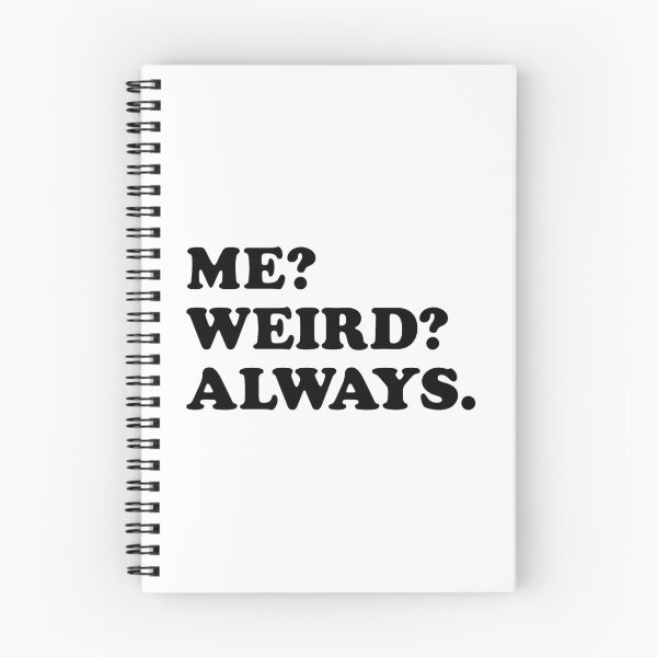 Item preview, Me Weird Always designed and sold by TheArtism.