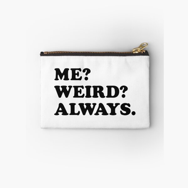 Item preview, Me Weird Always designed and sold by TheArtism.