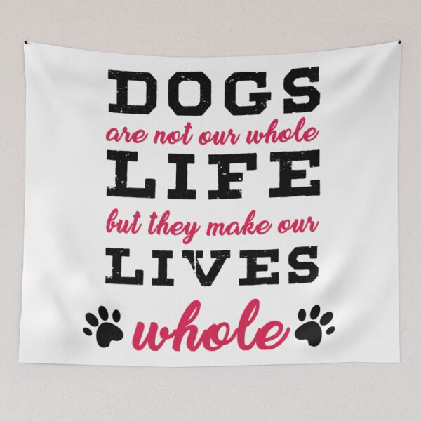 Item preview, Dogs Are Not Our Whole Life But They Make Our Whole - Love Dogs - Gift For Dog Lover  designed and sold by JoyceBova.