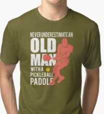 Never Underestimate an Old Man with a Pickleball Paddle Tri-blend T-Shirt