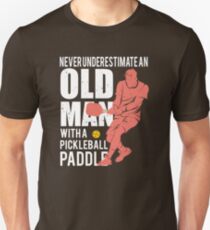 Never Underestimate an Old Man with a Pickleball Paddle Unisex T-Shirt