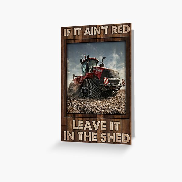 "If It Ain't Red Leave It In The Shed Red Tractor Gift Farmer" Greeting