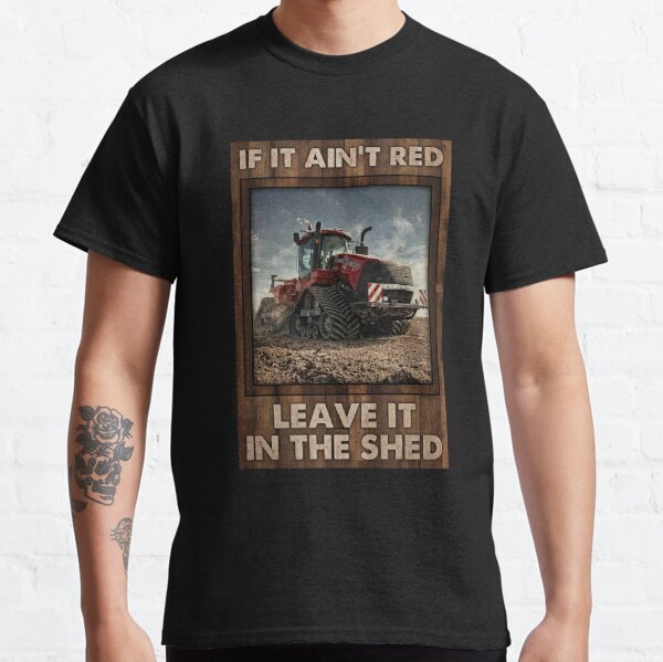 S'il n'est pas rouge, laissez-le dans le hangar Red Tractor Gift Farmer T-shirt classique