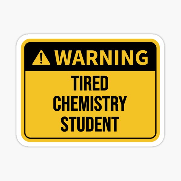 Item preview, Funny Chemistry Student Gift Idea: Tired Chemistry Student designed and sold by Pengo Shirt.