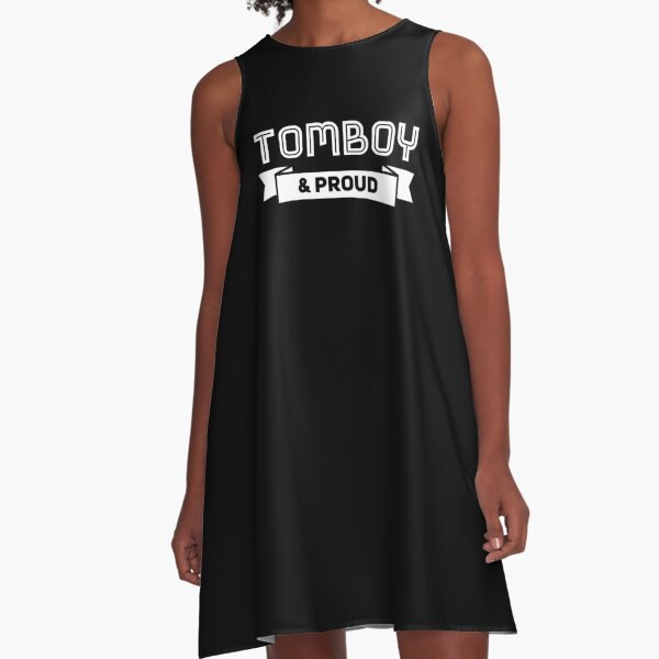 Tomboy & Proud A-Line Dress