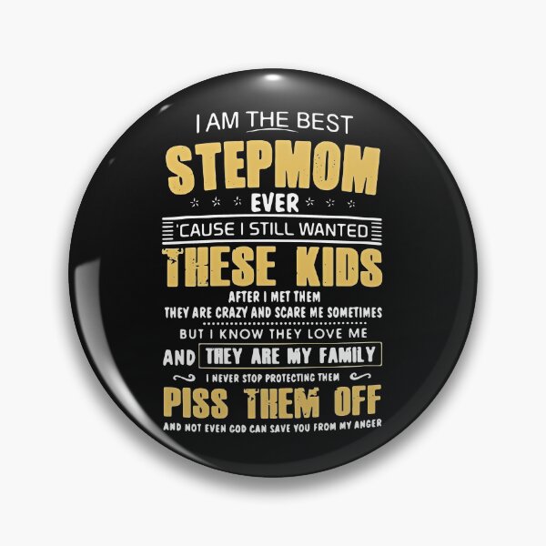 Item preview, I Am The Best Step Mom Ever Cause I Still Wanted These Kids After I Met Them designed and sold by BasiaKrol.