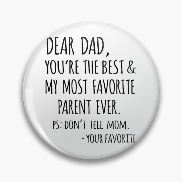 Item preview, Dear Dad, You're the Best & My Most Favorite Parent Ever. PS: Don't Tell Mom. -Your Favorite designed and sold by niftyhub.