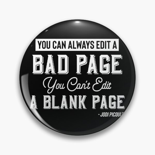 Item preview, You Can Always Edit A Bad Page, You Can't Edit A Blank Page designed and sold by Neurodivergent Gals.