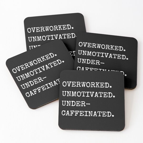 Item preview, Overworked. Unmotivated. Under-Caffeinated designed and sold by Rhu Creations.