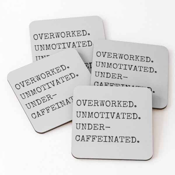 Item preview, Overworked. Unmotivated. Under-Caffeinated designed and sold by Rhu Creations.