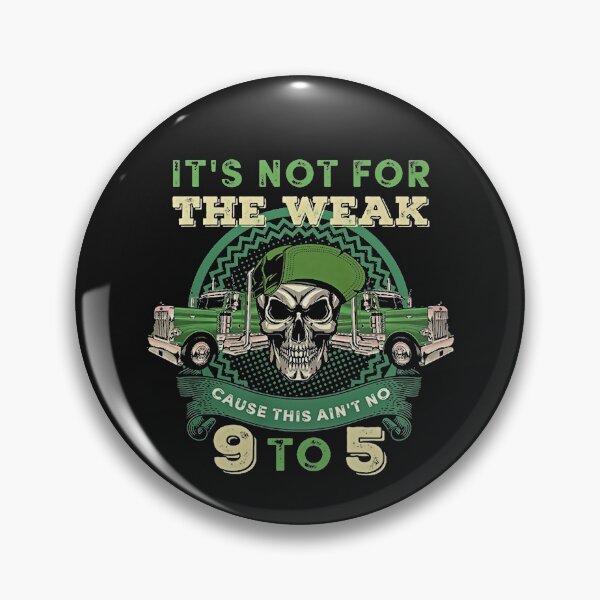 Item preview, Skull It's Not For The Weak Cause This Ain't No 9 To 5 Trucker designed and sold by BasiaKrol.