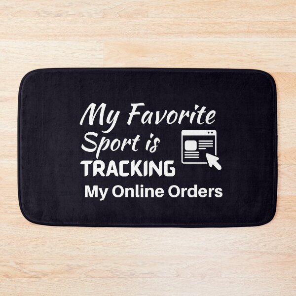 Item preview, My Favorite Sport Is Tracking My Online Orders designed and sold by MariesDesigns11.