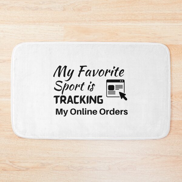 Item preview, My Favorite Sport Is Tracking My Online Orders designed and sold by MariesDesigns11.