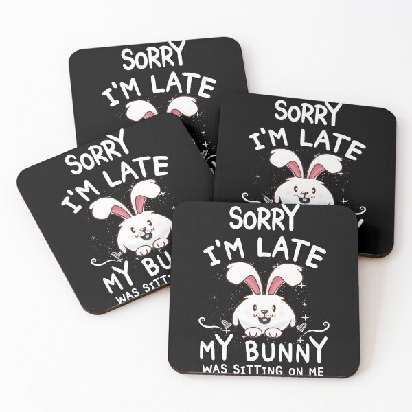 Item preview, Sorry I'm Late, My Bunny Was Sitting On Me designed and sold by Space Art.