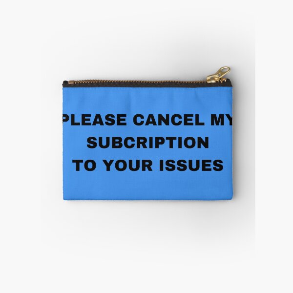 Item preview, Please cancel my subscription to your issues designed and sold by shane62.