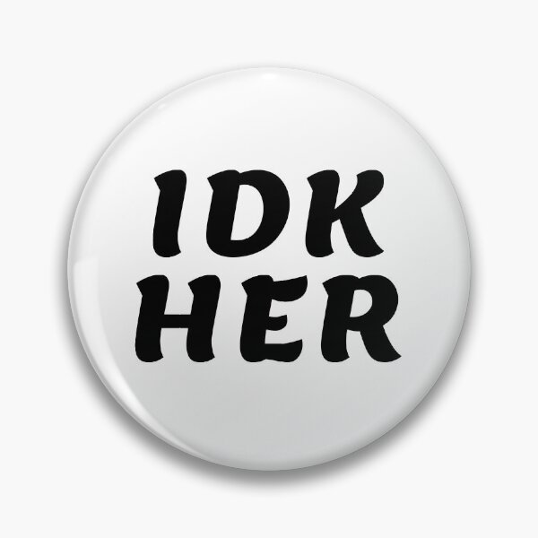 Item preview, IDK HER white version designed and sold by DOKU_TEAM SHIRT.