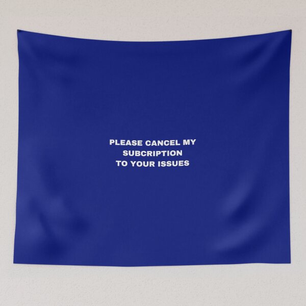 Item preview, Please cancel my subscription to your issues designed and sold by shane62.