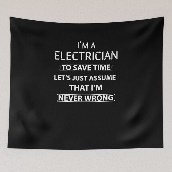 Item preview, Electrician To Save Time Let's Just Assume That I'm Never Wrong designed and sold by Kadouh.