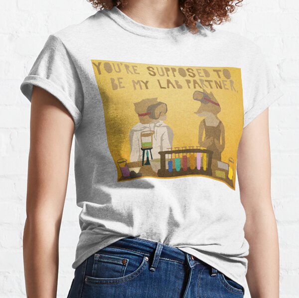 Item preview, You're supposed to be my lab partner.  designed and sold by godzillagirl.