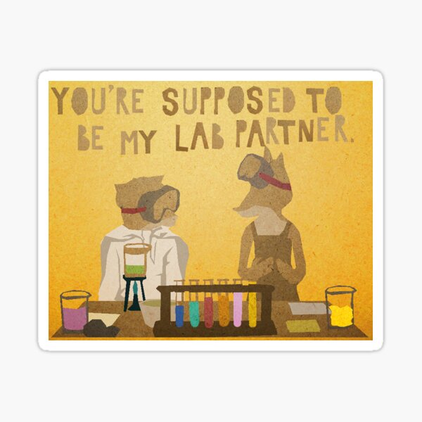 Item preview, You're supposed to be my lab partner.  designed and sold by godzillagirl.