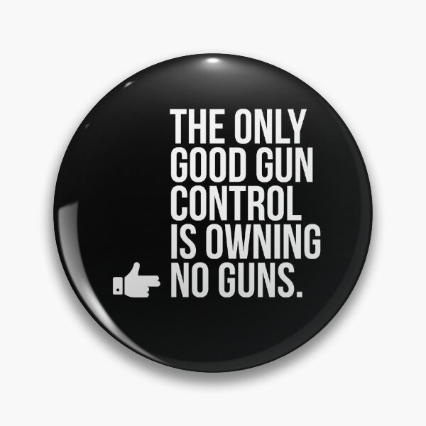 Item preview, THE ONLY GOOD GUN CONTROL IS OWNING NO GUNS designed and sold by Jerneja.