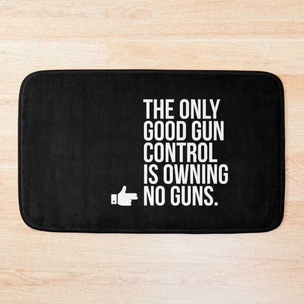 Item preview, THE ONLY GOOD GUN CONTROL IS OWNING NO GUNS designed and sold by Jerneja.