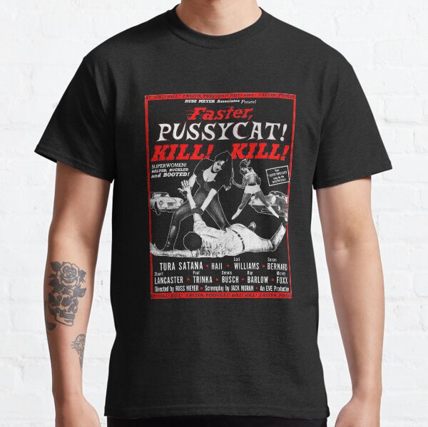 Faster, Pussycat! Kill! Tura Satana Retro Movie Classic T-Shirt