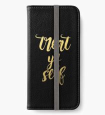 Treat Yo' Self - Gold & Black Edition iPhone Wallet/Case/Skin