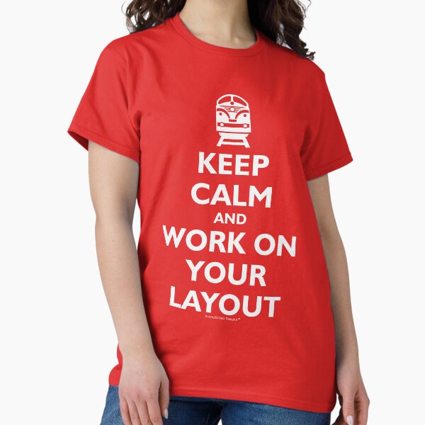 Item preview, Keep Calm and Work on Your Layout - Model Trains - White designed and sold by smokykitten.