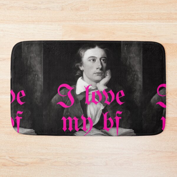 Item preview, I love my bf John Keats designed and sold by daphhne.