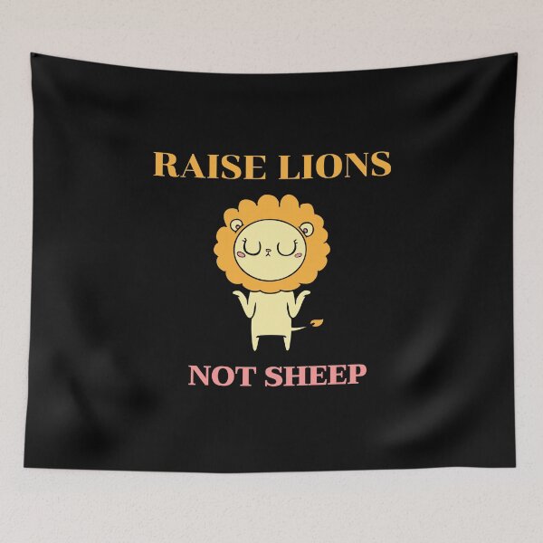 Item preview, Raise Lions Not Sheep designed and sold by Destine99.