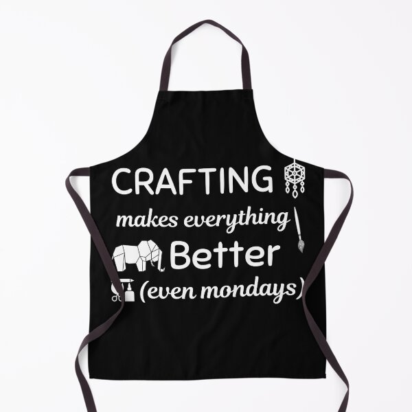 Item preview, Crafting Makes Everything Better Even Mondays designed and sold by Johan Liebert.