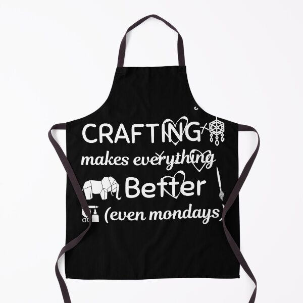 Item preview, Crafting Makes Everything Better Even Mondays designed and sold by Johan Liebert.