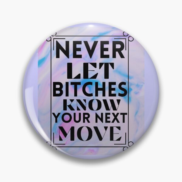 Item preview, never let bitches know your next move  funny Art Board Prints Stckire ...... designed and sold by Live  Today.