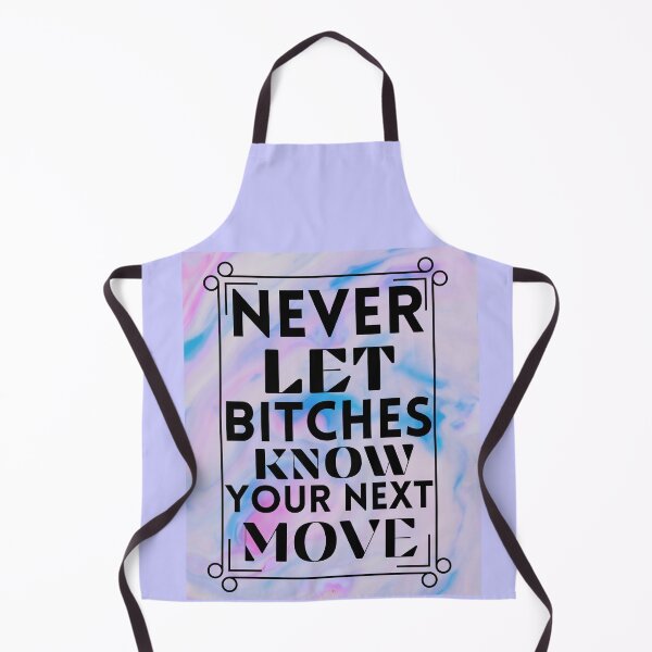 Item preview, never let bitches know your next move funny Art Board Prints Stckire ...... designed and sold by Live Today.