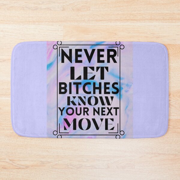 Item preview, never let bitches know your next move  funny Art Board Prints Stckire ...... designed and sold by Live  Today.