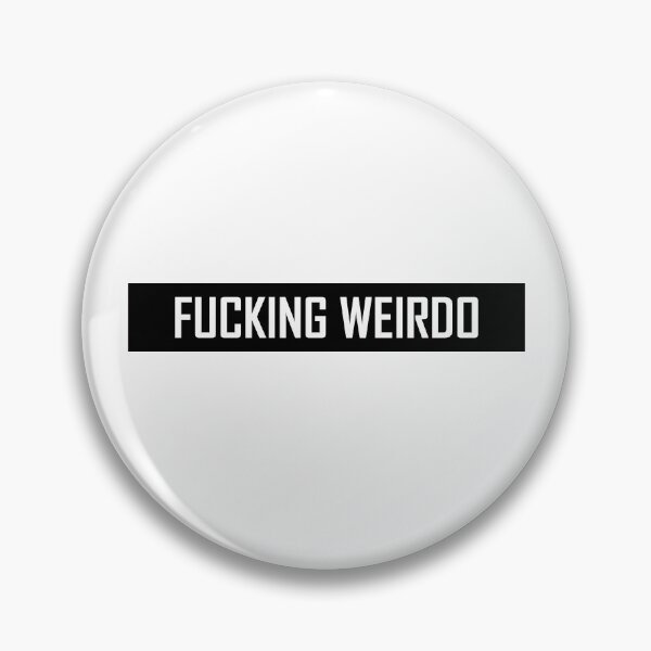 Item preview, Fucking Weirdo  designed and sold by HiddenStar02.