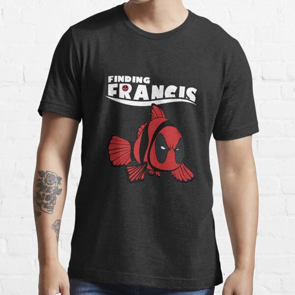 finding francis deadpool shirt