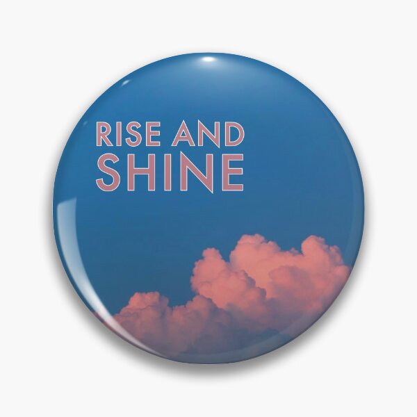 Item preview, rise and shine designed and sold by CrazyFace5.