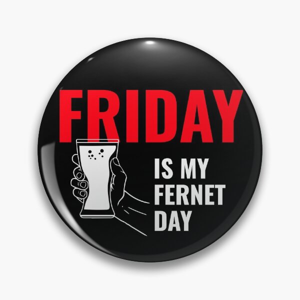 Item preview, Friday is My Fernet Day designed and sold by PilbaMerchStore.