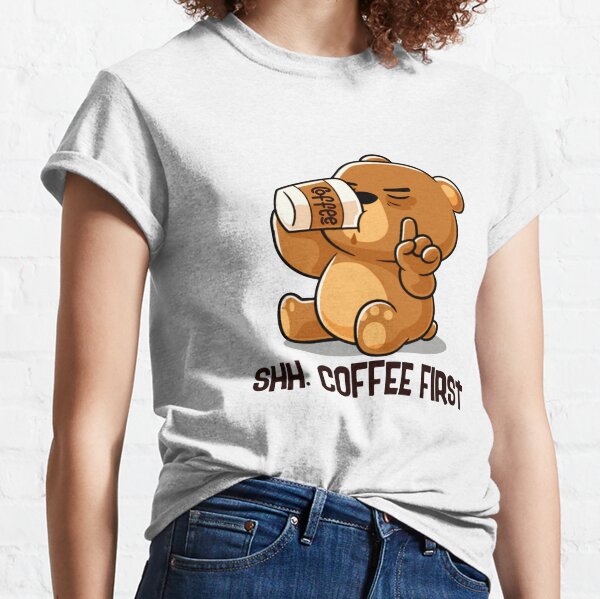 Funny Bear Cuddly Then They Eat You Animal Humor T-Shirt