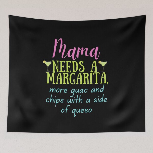 Item preview, Mama Needs a Margarita More Guac and Chips with a Side of Queso designed and sold by SunfullyYours.