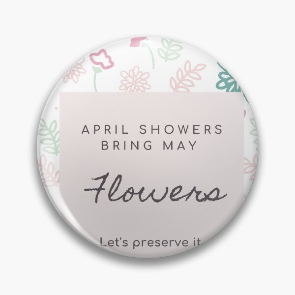 Item preview, April Showers Bring May Flowers design  designed and sold by BeenTees.
