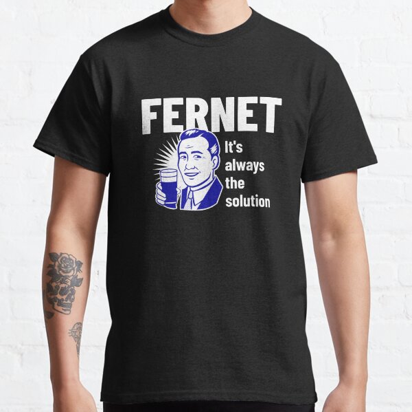 Item preview, Fernet. It's always the solution designed and sold by PilbaMerchStore.