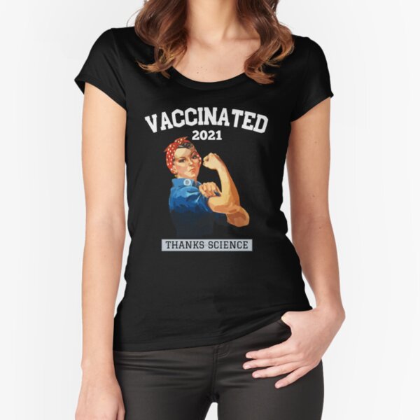 I Got vaccinated -VACCINATED 2021 funny pro vaccines Fitted Scoop T-Shirt