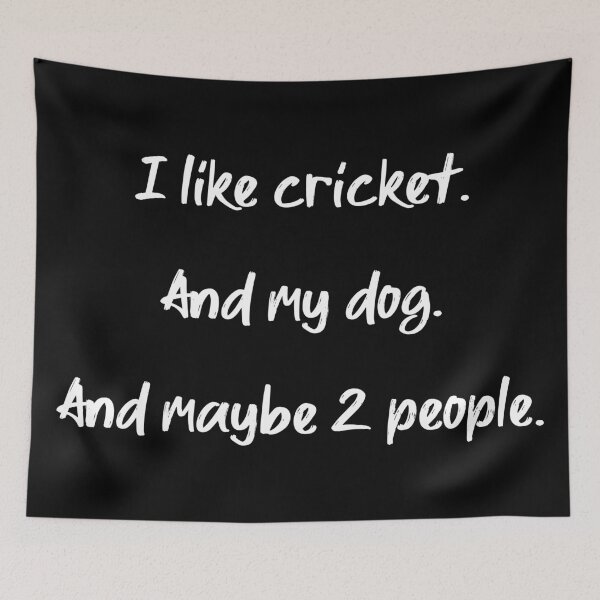 Item preview, I love cricket, my dog and 2 people - II designed and sold by 2Girls1Shirt.